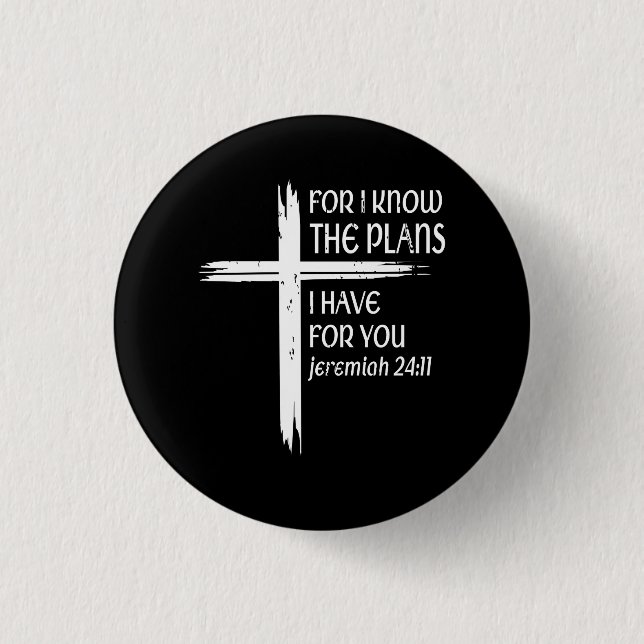 Cross I Know The Plans Verse Bible Jesus God Chris 3 Cm Round Badge (Front)