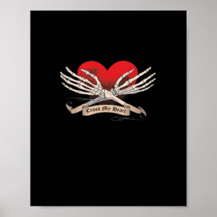 Cross My Heart Hope To Die Skeleton Hands Hearts Poster
