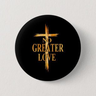 Cross No Greater Love Easter Jesus Religious Men W 6 Cm Round Badge