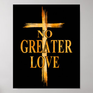 Cross No Greater Love Easter Jesus Religious Men W Poster