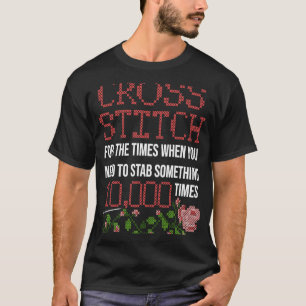 Cross Stitch Saying Cross Stitchers Crocheter Sewe T-Shirt