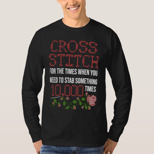 Cross Stitch Saying Cross Stitchers Crocheter Sewe T-Shirt (Front)