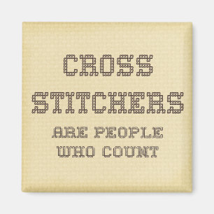 Cross Stitchers are people who count Magnet