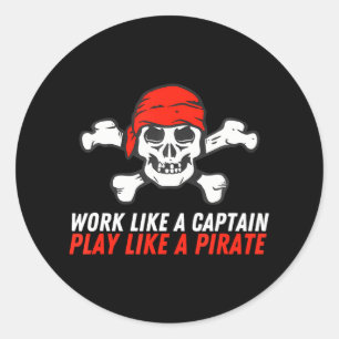 Crossbones Buccaneer Work Like A Captain Play Classic Round Sticker