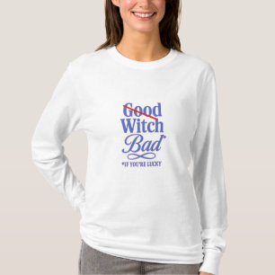Crossed-out good, bold bad — cheeky witch vibes T-Shirt
