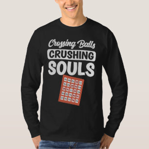 Crossing balls crushing souls Bingo Player T-Shirt