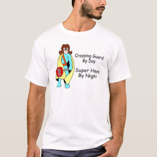 Crossing Guard By Day Super Hero By Night T-Shirt