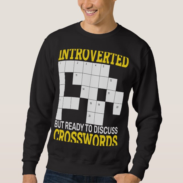 crossword puzzle Introverted but ready to discuss  Sweatshirt (Front)