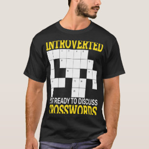 crossword puzzle Introverted but ready to discuss  T-Shirt