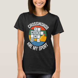 Crosswords Are My Sport, Puzzle Fans T-Shirt