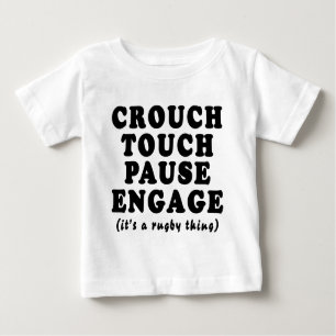 Crouch Touch Pause Engage Baby T-Shirt