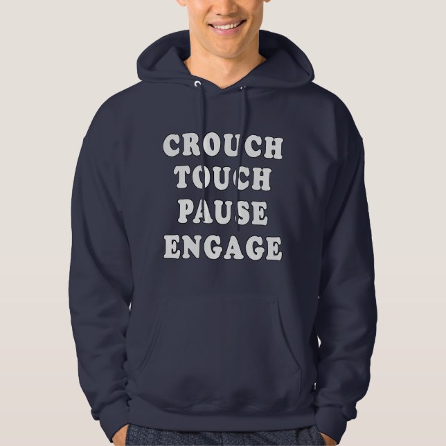 Crouch Touch Pause Engage Hoodie (Front)
