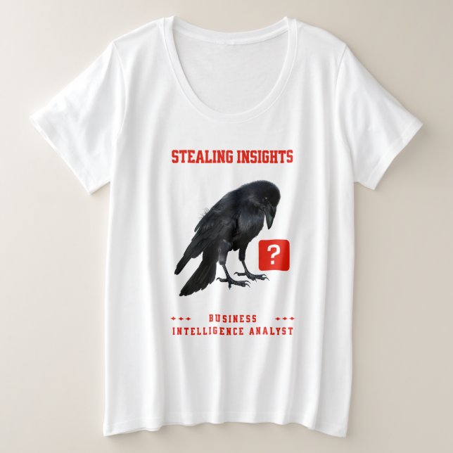 Crow Business Intelligence Analyst Plus Size T-Shirt (Design Front)