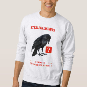 Crow Business Intelligence Analyst Sweatshirt