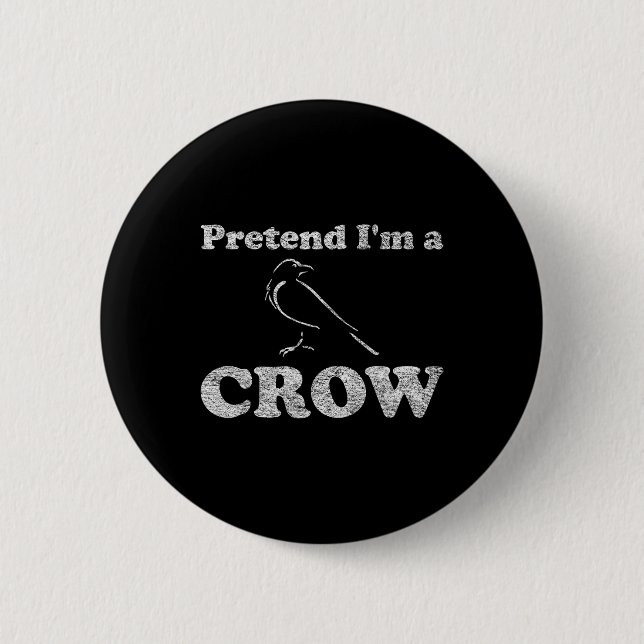 Crow Costume Halloween Pretend I'm A Crow Black Bi 6 Cm Round Badge (Front)