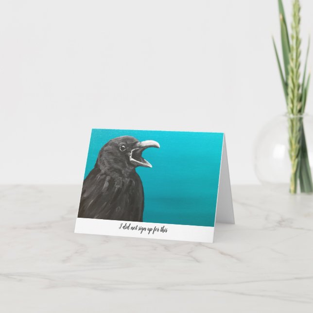 Crow Did Not Sign Up For This Note Card (Front)