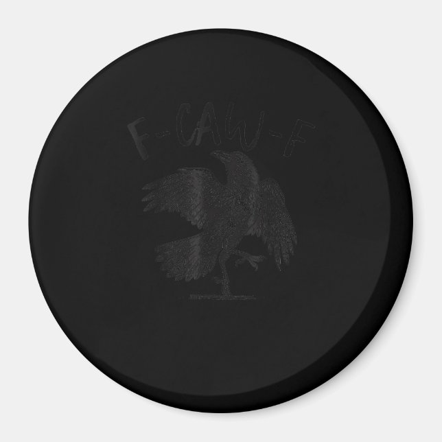 Crow, F-Caw-F Funny Bird Aesthetic Casual Magnet (Front)