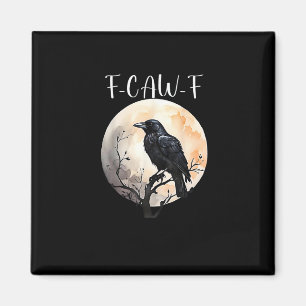 Crow F-Caw-F Funny Bird Aesthetic Casual Magnet