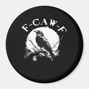 Crow F-Caw-F Funny Bird Aesthetic Casual Magnet