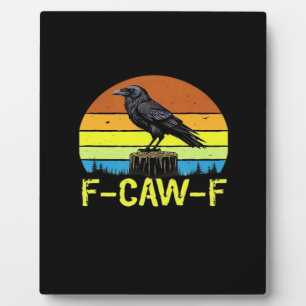 Crow F-Caw-F Funny Bird Classic Minimal Clean Plaque