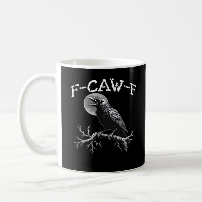 Crow F-Caw-F Funny Bird Cool Unique Coffee Mug (Left)