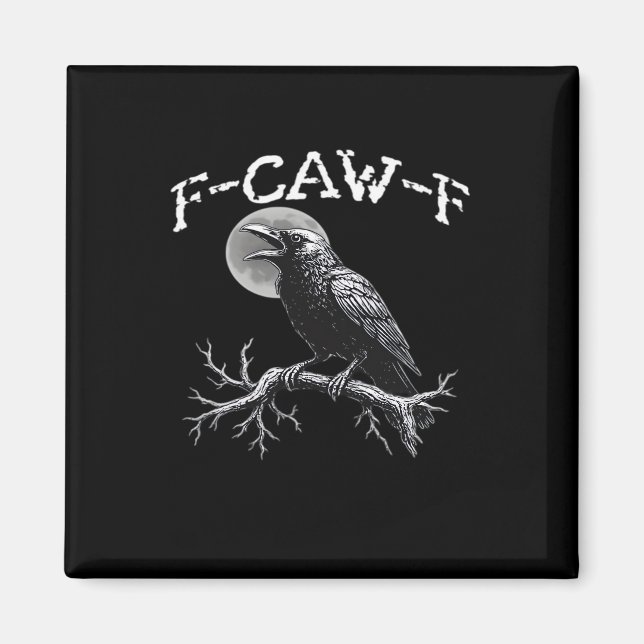 Crow F-Caw-F Funny Bird Cool Unique Magnet (Front)
