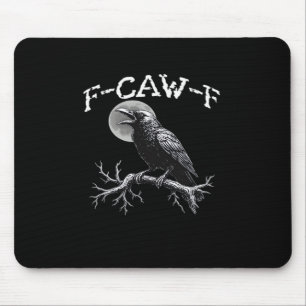 Crow F-Caw-F Funny Bird Cool Unique Mouse Pad