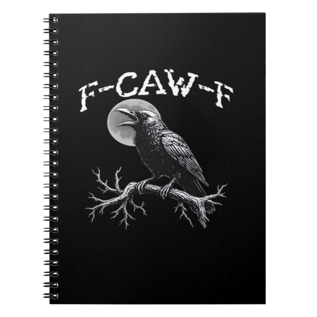 Crow F-Caw-F Funny Bird Cool Unique Notebook (Front)