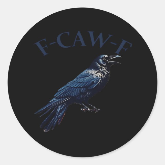 Crow, F-Caw-F Funny Bird Creative Casual Classic Round Sticker (Front)