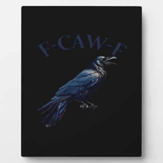 Crow, F-Caw-F Funny Bird Creative Casual Plaque