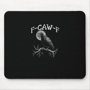 Crow F-Caw-F Funny Bird Crow Humor Tri-blend Trend Mouse Pad