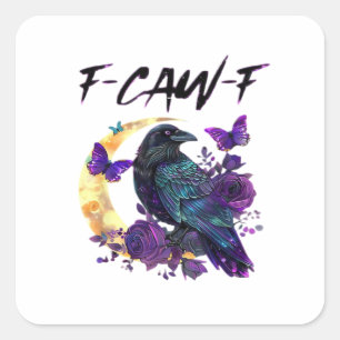 Crow F-Caw-F Funny Bird F-Caw-F Moon Gothic Adult Square Sticker