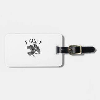 Crow, F-Caw-F Funny Bird Luggage Tag