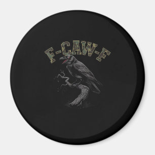 Crow F-Caw-F Funny Bird Magnet