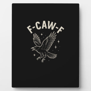 Crow F-Caw-F Funny Bird Moon Gothic Adult Humor Cr Plaque