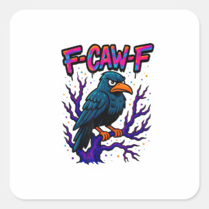 Crow, F-Caw-F Funny Bird Moon Gothic Adult Humor M Square Sticker