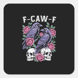 Crow F-Caw-F Funny Bird Moon Gothic Adult Humor Mi Square Sticker