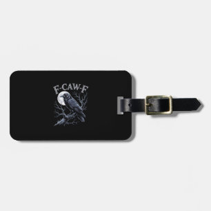 Crow F-Caw-F Funny Bird Moon Gothic Adult Humor Re Luggage Tag