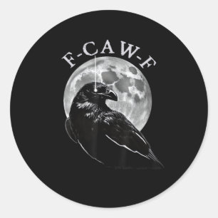Crow F-Caw-F Funny Bird Moon Gothic Adult Humour C Classic Round Sticker