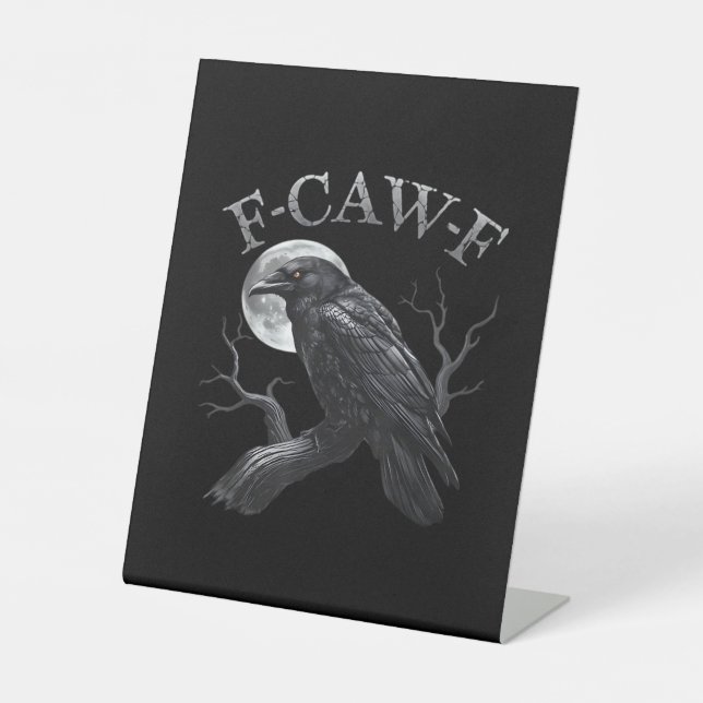 Crow F-Caw-F Funny Bird Moon Gothic Adult Humour C Pedestal Sign (Front)