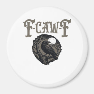 Crow, F-Caw-F Funny Bird Moon Gothic Retro Graphic Magnet