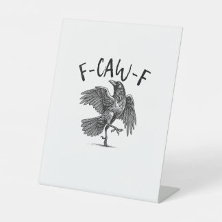 Crow, F-Caw-F Funny Bird Pedestal Sign