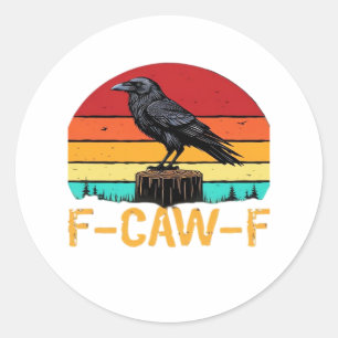 Crow, F-Caw-F Funny Bird Retro Classic Classic Round Sticker