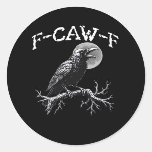 Crow F-Caw-F Funny Bird Retro Classic Classic Round Sticker