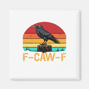 Crow, F-Caw-F Funny Bird Retro Classic Magnet