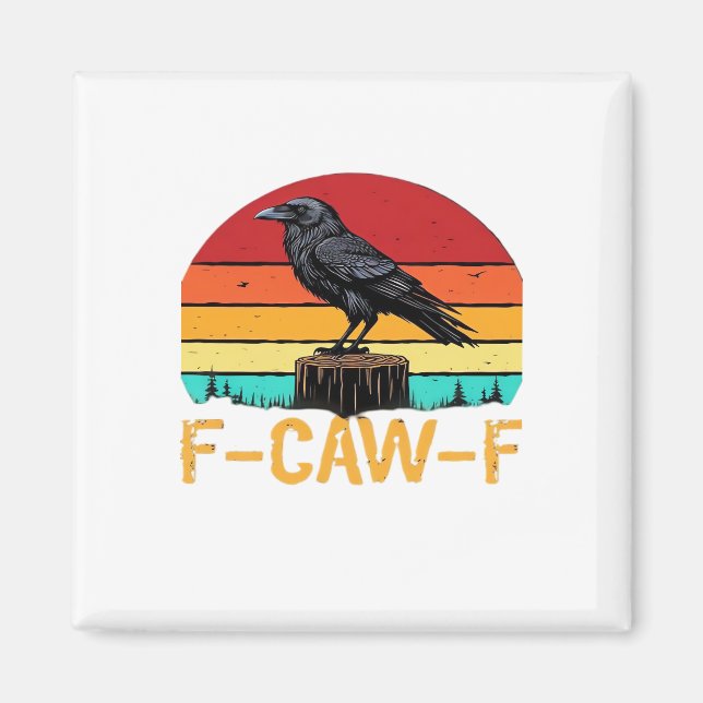 Crow, F-Caw-F Funny Bird Retro Classic Magnet (Front)