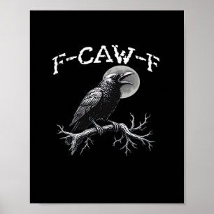 Crow F-Caw-F Funny Bird Retro Classic Poster