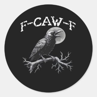 Crow F-Caw-F Funny Bird Retro Classic Round Sticker