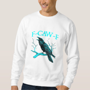 Crow F-Caw-F Funny Bird Retro Design Creative Styl Sweatshirt