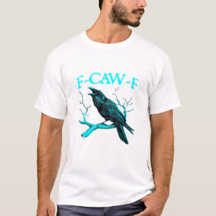 Crow F-Caw-F Funny Bird Retro Design Creative Styl T-Shirt
